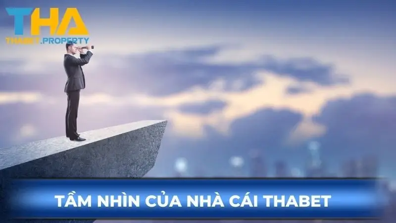 Tầm nhìn của nhà cái Thabet 